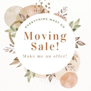 Moving Sale! Accepting All Reasonable Offers!